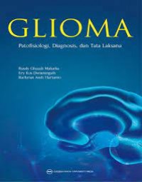 Glioma Patofisiologi, Diagnosis, dan Tata Laksana