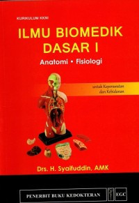 Ilmu Biomedik Dasar I : Anatomi : Fisiologi