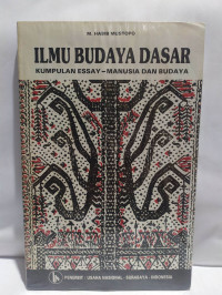 ILMU BUDAYA DASAR KUMPULAN ESSAY MANUSIA DAN BUDAYA