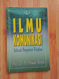 ILMU KOMUNIKASI SEBUAH PENGANTAR RINGKAS