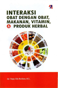 Image of Interaksi obat dengan obat makanan, vitamin, & produk herbal