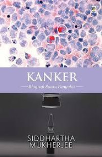 Kanker : Biografi Suatu Penyakit