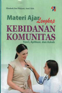 Kebidanan Komunitas : Teori, Aplikasi dan Askeb