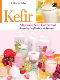 Kefir minuman susu fermentasi dengan segudang untuk kesehatan