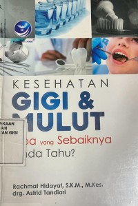 Kesehatan Gigi & Mulut Apa yang Sebaiknya Anda Tahu?
