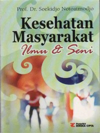 KESEHATAN MASYARAKAT : ilmu & seni