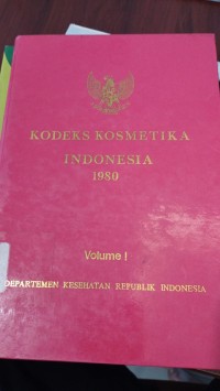 Kodeks Kosmetika Indonesia 1980 Volume I