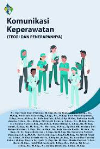 KOMUNIKASI KEPERAWATAN (TEORI DAN PENERAPANNYA)