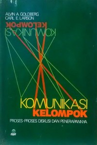 Komunikasi Kelompok : Proses-proses Diskusi dan Penerapannya