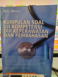 Kumpulan Soal Uji Kompetensi D.III Keperawatan dan Pembahasan