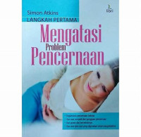 Langkah Pertama : Mengatasi Problem Pencernaan