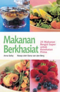 Makanan Berkhasiat : 25 makanan bergizi super untuk kesehatan prima