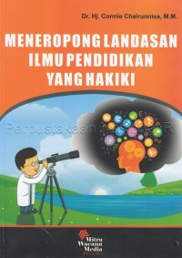 Meneropong Landasan Ilmu Pendidikan Yang Hakiki