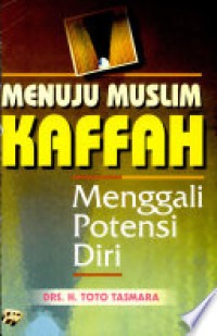 Menuju Muslim Kaffah Menggali Potensi Diri