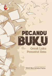 Pecandu Buku : gerak laku penuntut ilmu
