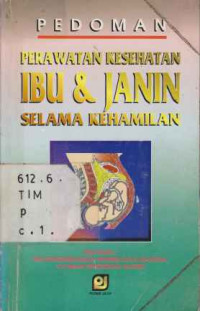 Image of Pedoman Perawatan Kesehatan Ibu dan Janin Selama Kehamilan