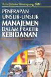 Penerapan Unsur - Unsur Manajemen Dalam Praktik Kebidanan