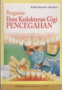 Pengantar Ilmu Kedokteran Gigi Pencegahan