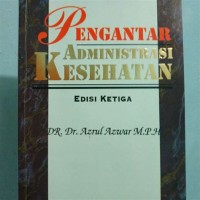 Pengantar Administrasi Kesehatan Edisi Ketiga