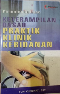 penuntun  belajar keterampilan dasar praktik klinik kebidanan