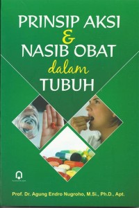 Prinsip Aksi & Nasib Obat Dalam Tubuh