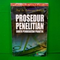 Prosedur Penelitian Suatu Pendekatan Praktik