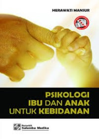 Psikologi Ibu dan Anak untuk kebidanan