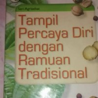 SEri Agrisehat Tampil Percaya Diri Dengan Ramuan Tradisional