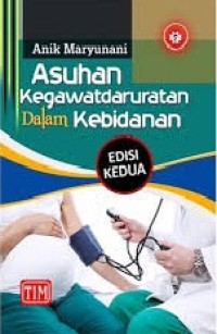 Asuhan kegawatdaruratan dalam kebidanan edisi kedua