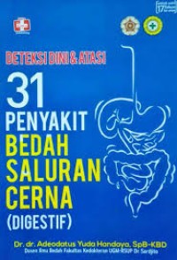 Deteksi Dini Atasi : 31 Penyakit Bedah Saluran Cerna (Digestif)