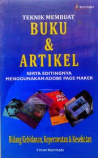 Teknik Membuat Buku & Artikel Serta Editingnya Menggunakan Adobe Page Mker ;Bidang Kebidanan,Keperawaratan & Kesehatan