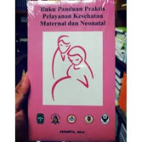 buku panduan praktis pelayanan kesehatan matena dan neonatal