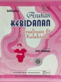 Asuhan Kebidanan : Persalinan dan