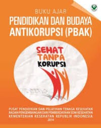 Buku ajar Pendidikan dan Budaya Antikorupsi ( PBAK )