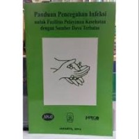 Panduan Pencegahan Infeksi untuk Fasilitas Pelayanan Kesehatan dengan Sumber Daya Terbatas.