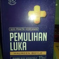 Pemulihan Luka; Seri Praktik Kebidanan