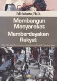 Membangun Masyarakat Memberdayakan Rakyat