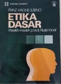 Image of Etika Dasar Masalah-Masalah Pokok Filsafat Moral