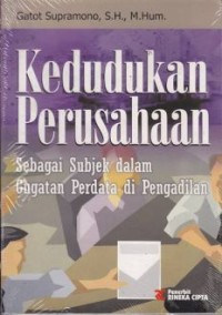 Kedudukan Perusahaan Sebagai Subjek Dalam Gugatan Perdata Di Pengadilan