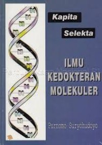 Kapita Selekta : Ilmu kedokteran molekuler