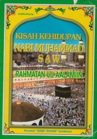 Kisah Kehidupan Nabi Muhamad SAW Rahmatan Lil Aalamiin