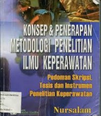 KONSEP DAN PENERAPAN METEDOLOGI PENELITIAN ILMU KEPERAWATAN