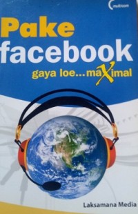 Pake Facebook Gaya Loe... Maximal