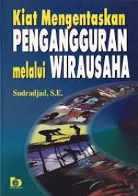 Image of Kiat Mengentaskan Pengangguran Melalui Wirausaha