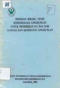 Pedoman Bidang Studi Epidemiologi Lingkungan Untuk Pendidikan D-I Dan D-III Sanitasi Dan Kesehatan Lingkungan