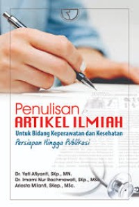 Penulisan Artikel Ilmiah Untuk Bidang Keperawatan Dan Kesehatan Persiapan Hingga Publikasi