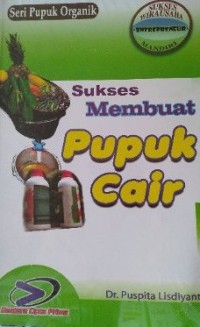 Sukses Membuat Pupuk Cair