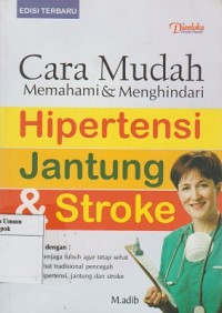 Cara Mudah Memahami & Menghindari Hipertensi Jantung & Stroke