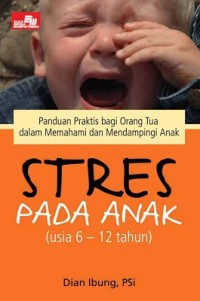 Stres Pada Anak (Usia 6-12 Tahun)