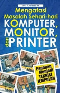 Image of Mengatasi Masalah Sehari - hari Komputer,Monitor,Dan Printer